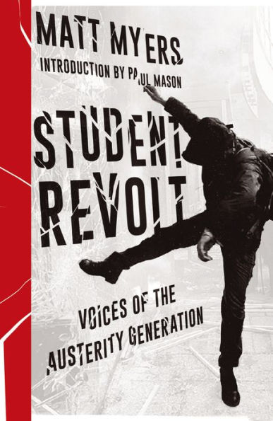 Student Revolt: Voices of the Austerity Generation
