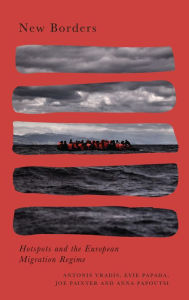 Title: New Borders: Hotspots and the European Migration Regime, Author: Antonis Vradis