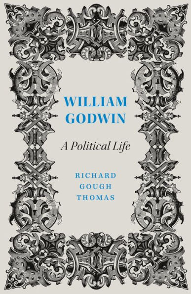 William Godwin: A Political Life