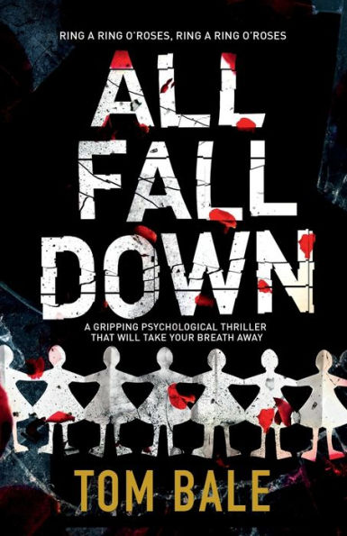 All Fall Down: A gripping psychological thriller with a twist that will take your breath away