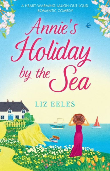 Annie's Holiday by the Sea: A heartwarming laugh out loud romantic comedy