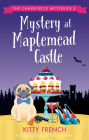 Mystery at Maplemead Castle: A laugh-till-you-cry cozy mystery