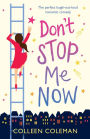 Don't Stop Me Now: The perfect laugh out loud romantic comedy