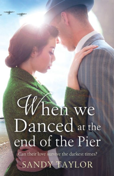 When We Danced at the End of the Pier: A heartbreaking novel of family tragedy and wartime romance
