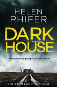 Free downloadable audio books for kindle Dark House: An absolutely gripping serial killer thriller 9781786811752  by Helen Phifer