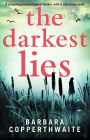 The Darkest Lies: A gripping psychological thriller with a shocking twist