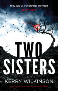 Title: Two Sisters: A gripping psychological thriller with a twist, Author: Kerry Wilkinson
