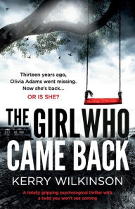 Title: The Girl Who Came Back, Author: Kerry Wilkinson
