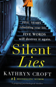 Title: Silent Lies: A gripping psychological thriller with a shocking twist, Author: Kathryn Croft