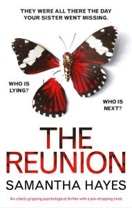 Title: The Reunion: An utterly gripping psychological thriller with a jaw-dropping twist, Author: Samantha Hayes