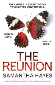 Title: The Reunion: An utterly gripping psychological thriller with a jaw-dropping twist, Author: Samantha Hayes