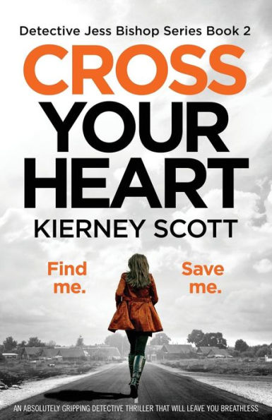 Cross Your Heart: An Absolutely Gripping Detective Thriller That Will Leave You Breathless