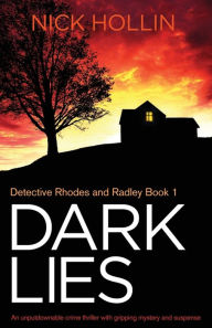 Title: Dark Lies (Detective Rhodes and Radley Series #1), Author: Nick Hollin