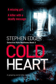 Title: Cold Heart: A gripping serial killer thriller, Author: Stephen Edger