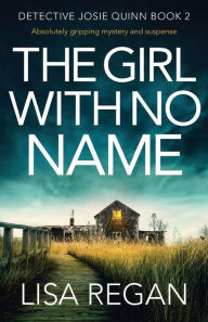 Ebook gratis downloaden nl The Girl with No Name CHM by Lisa Regan 9781538701232