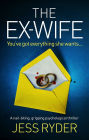 The Ex-Wife: A nail-biting, gripping psychological thriller