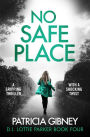 No Safe Place: A gripping thriller with a shocking twist