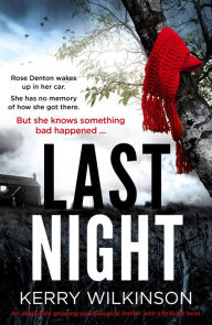 Title: Last Night: An absolutely gripping psychological thriller with a brilliant twist, Author: Kerry Wilkinson