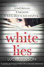 White Lies: A gripping psychological thriller with an absolutely brilliant twist