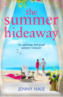 The Summer Hideaway: An uplifting feel good summer romance