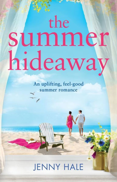 The summer Hideaway: An uplifting feel good romance