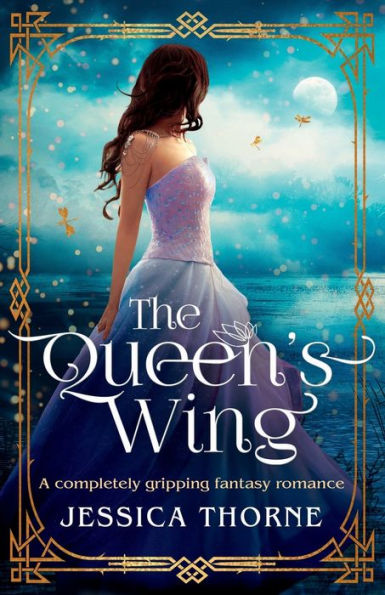 The Queen's Wing: A completely gripping fantasy romance