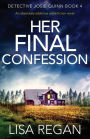 Her Final Confession (Detective Josie Quinn Series #4)