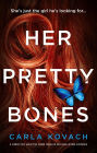 Her Pretty Bones: A completely addictive crime thriller with nail-biting suspense