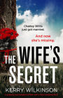 The Wife's Secret: A gripping psychological thriller with a heart-stopping twist