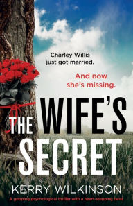 Title: The Wife's Secret: A gripping psychological thriller with a heart-stopping twist, Author: Kerry Wilkinson