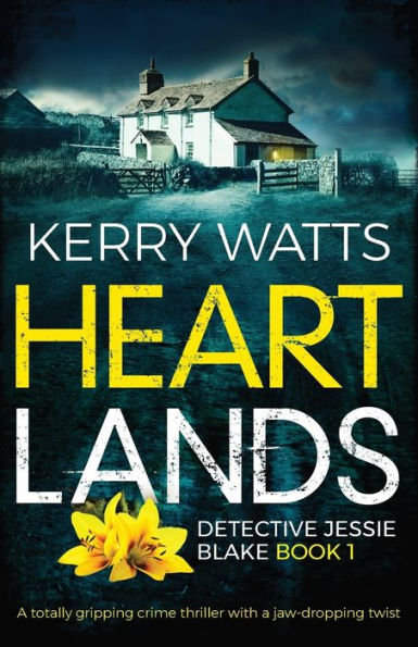 Heartlands: A totally gripping crime thriller with a jaw-dropping twist