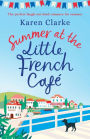 Summer at the Little French Cafe: The perfect laugh out loud romance for summer