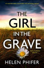 The Girl in the Grave: An unputdownable crime thriller with nail-biting suspense