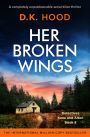 Her Broken Wings: A completely unputdownable serial killer thriller