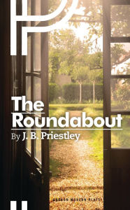 Title: The Roundabout, Author: J. B. Priestley