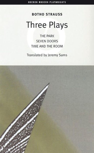 Botho Strauss: Three Plays: The Park, Seven Doors, Time and the Room