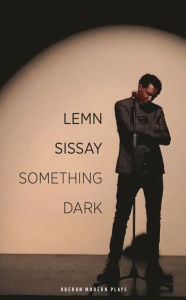 Title: Something Dark, Author: Lemn Sissay