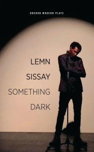 Title: Something Dark, Author: Lemn Sissay