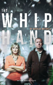 Title: The Whip Hand, Author: Douglas Maxwell