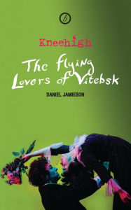 Title: The Flying Lovers of Vitebsk, Author: Kneehigh