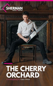 Title: The Cherry Orchard, Author: Gary Owen