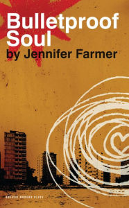 Title: Bulletproof Soul, Author: Jennifer Farmer