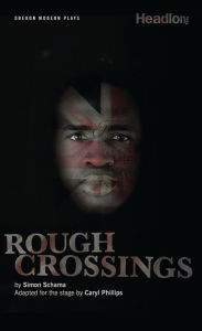 Title: Rough Crossings, Author: Caryl Philips