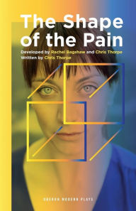 Title: The Shape of the Pain, Author: Chris Thorpe