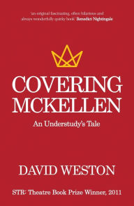 Title: Covering McKellen: An Understudy's Tale, Author: David Weston