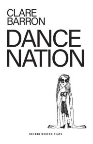 Title: Dance Nation, Author: Clare Barron