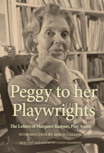 Peggy to her Playwrights: The Letters of Margaret Ramsay, Play Agent