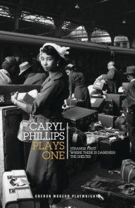 Title: Caryl Phillips: Plays One: Strange Fruit; Where There is Darkness; The Shelter, Author: Caryl Phillips