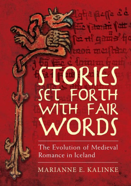 Stories Set Forth With Fair Words: The Evolution of Medieval Romance in Iceland