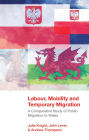 Labour, Mobility and Temporary Migration: A Comparative Study of Polish Migration to Wales